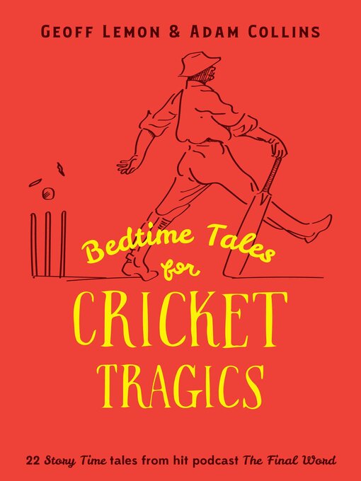 Title details for Bedtime Tales for Cricket Tragics by Geoff Lemon - Available
